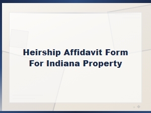 Indiana Heirship Affidavit Form – County Recorder Guidelines