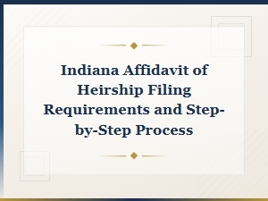 Indiana Affidavit of Heirship Filing Guide