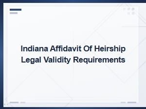 Indiana Affidavit of Heirship Validity Requirements